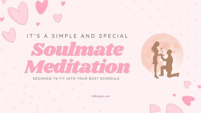 Simple and special Soulmate Meditation | Designed to Fit into Your Busy Schedule