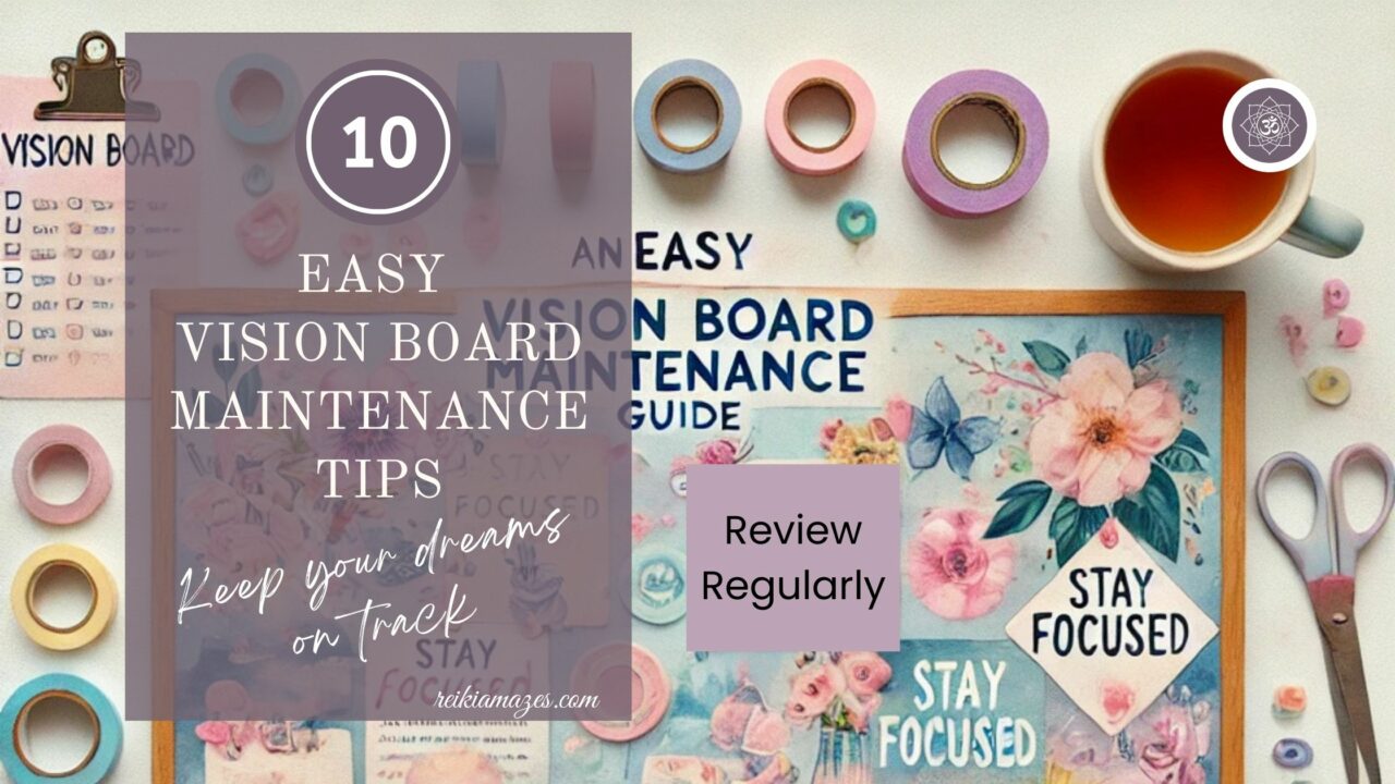 Vision Board Maintenance Tips | Easy Ways To Stay On Track