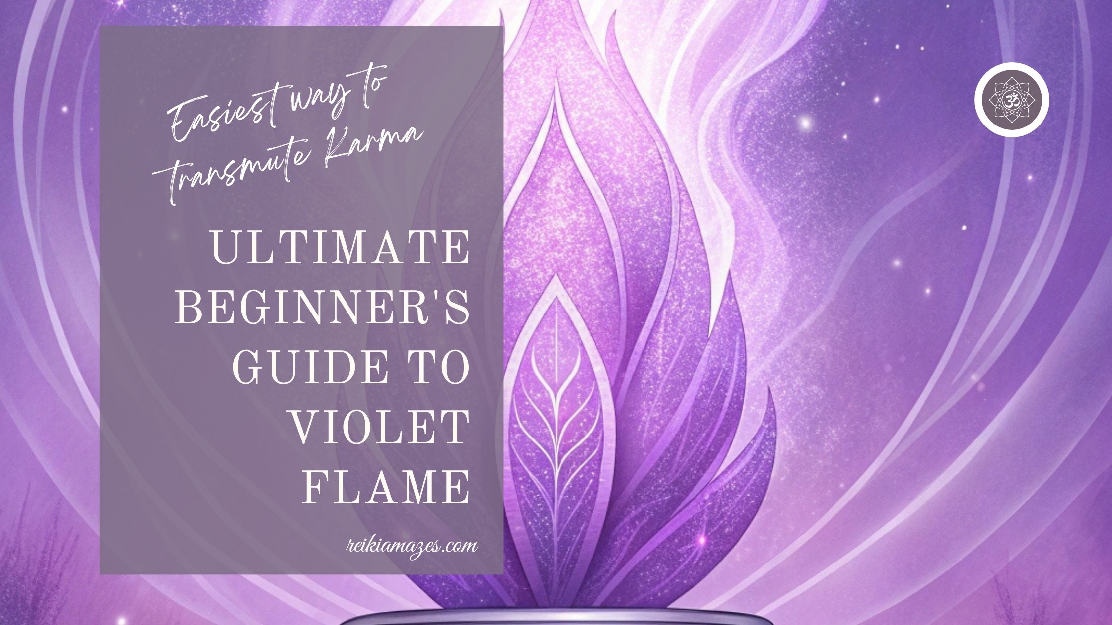 Feature Image-Reiki Amazes-Ultimate Beginner's Guide to Violet Flame