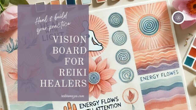 Vision Board for Reiki Healers: How to Inspire, Teach, Heal, and Build a Thriving Practice