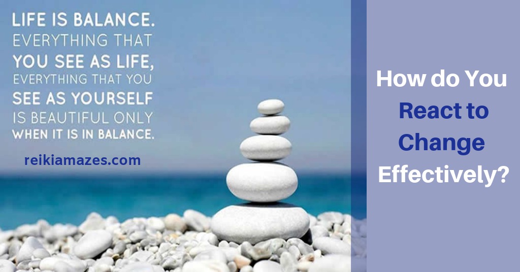 How Do You React To Change? | Reiki Amazes