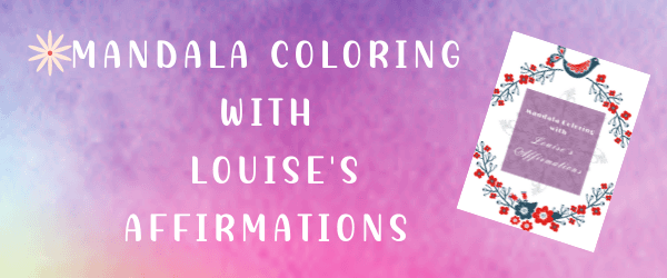 Mandala Coloring With Louise's Affirmations