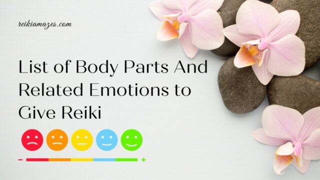 list of body parts and emotions o give reiki