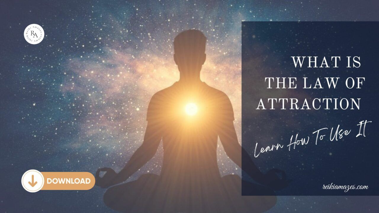 What Is The Law Of Attraction And How To Use It? | Reiki Amazes