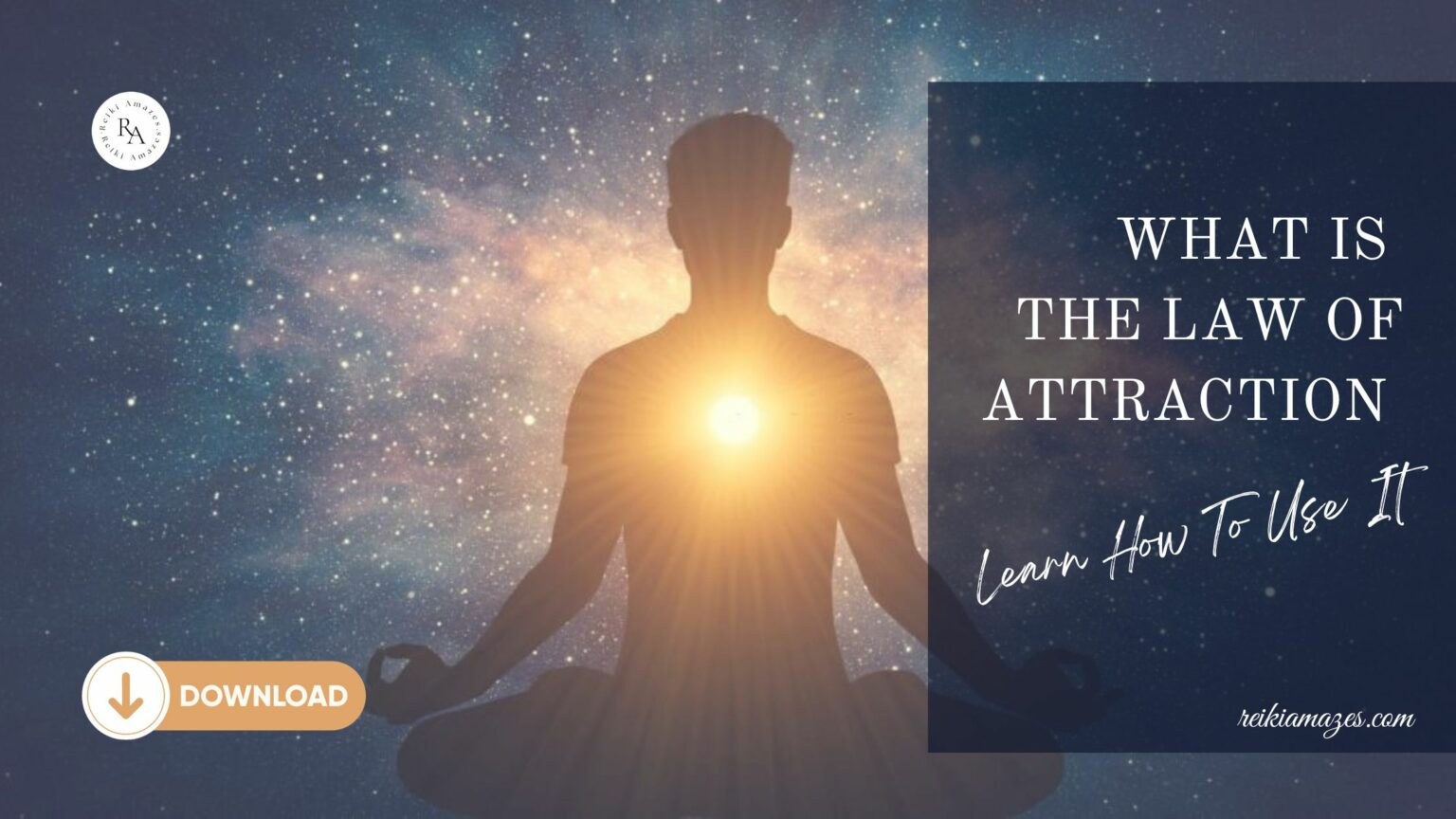 What Is The Law Of Attraction And How To Use It? | Reiki Amazes