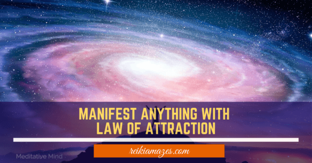 How To Manifest Anything With The Law Of Attraction?